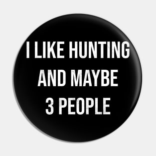 Funny Hunting Quote Pin