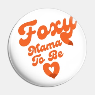 Foxy mama to be Pin