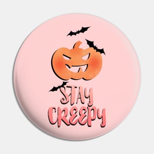 Stay Creepy Pin