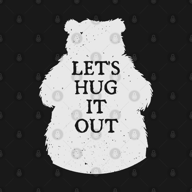 Lets Hug It Out by Mas To