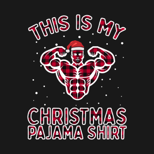 This Is My Christmas Workout Pajama Shirt - Bodybuilder Gift T-Shirt