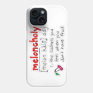 Meloncholy Definition Phone Case