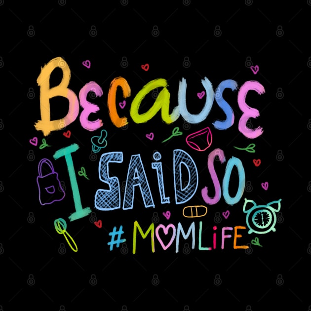 Because I Said So #momlife Funny Mothers Day Handwritten by Lavender Celeste