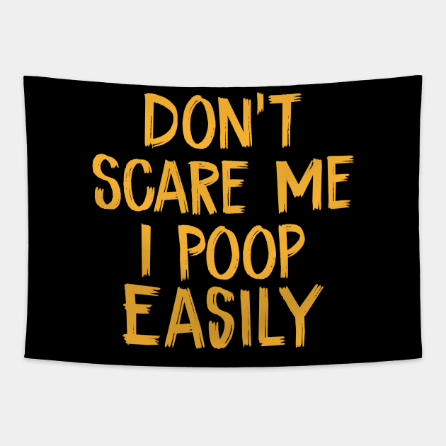 Don't Scare Me I Poop Easily Funny Halloween Tapestry by TIHONA