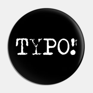 Typo! Pin