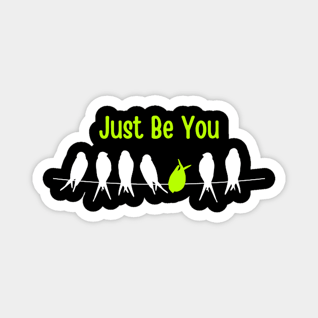 Just Be You Magnet by TeeNoir