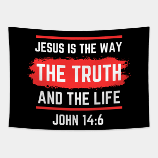 Jesus Is The Way The Truth And The Life | Bible Verse John 14:6 Tapestry