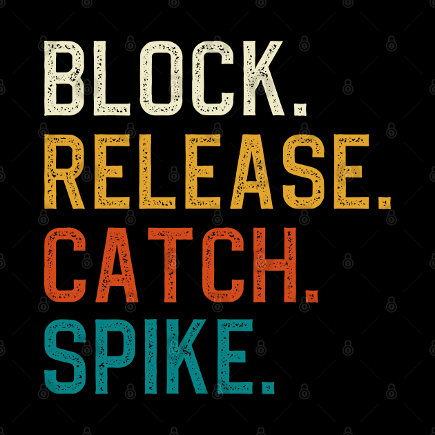 Block Release Catch Spike by DragonTees