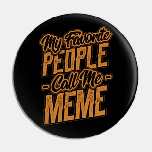 My Favorite People Call Me Meme Grandma Pin