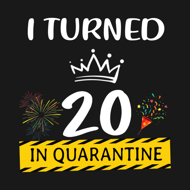 I Turned 20 In Quarantine Birthday by Magazine