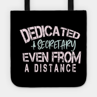 Dedicated Secretary  Even From A Distance : Funny Quarantine Tote