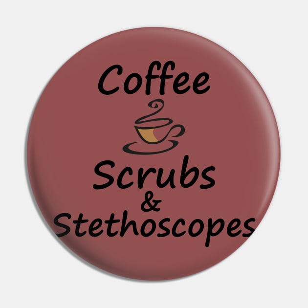 Coffee Scrubs & Stethoscopes Pin by islander