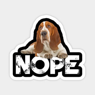 Nope Lazy Basset Hound Dog Lover Magnet