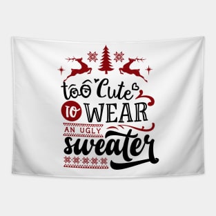 Too cute to wear an ugly sweater Tapestry