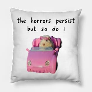 The Horrors Persist But So Do I Tee - White Funny Unisex T-Shirt with Pink Hamster - Funny Gift for Her - Meme Funny Text Pillow