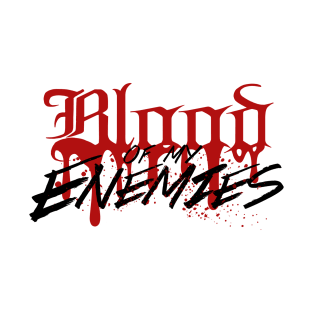 Blood Of My Enemies T-Shirt