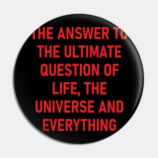 42 - the answer to ultimate question of life, the universe Pin