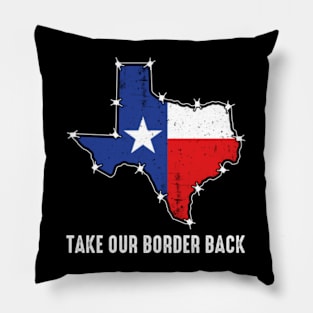 TAKE OUR BORDER BACK Pillow