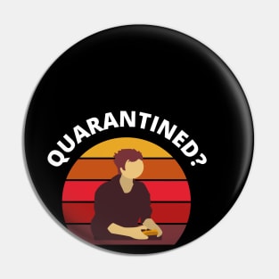 Quarantined? As a gamer I was born for this! Pin
