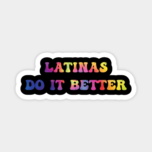 Latinas Do It Better Magnet