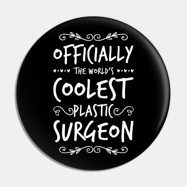 World's Coolest Plastic Surgeon Pin by BuddyandPrecious