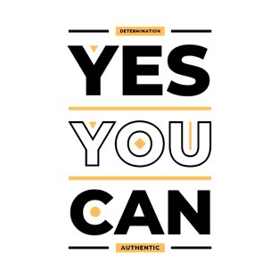 motivational phrase "yes you can" T-Shirt