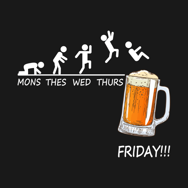 Mons Tues Wed Thurs Friday Funny Beer Drinking Lover by ROMANSAVINRST