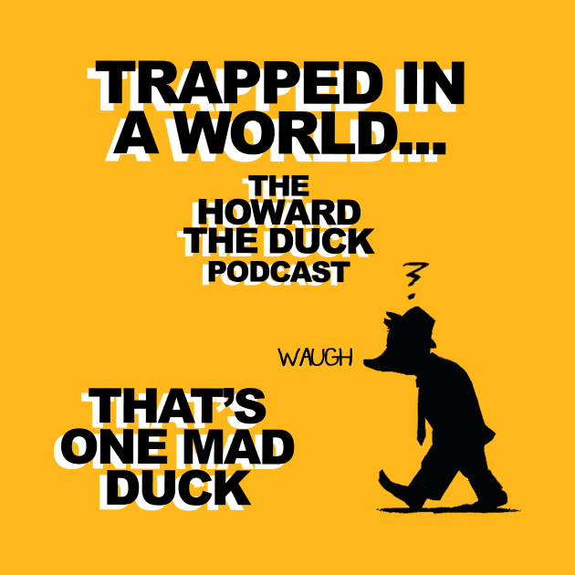 COLLECTIVE LIMITED EDITION: Trapped In a World - The Howard the Duck Podcast by Into the Knight - A Moon Knight Podcast