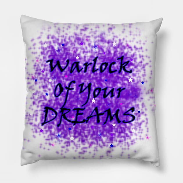 Warlock Of Your Dreams (Black) Pillow by BlakCircleGirl