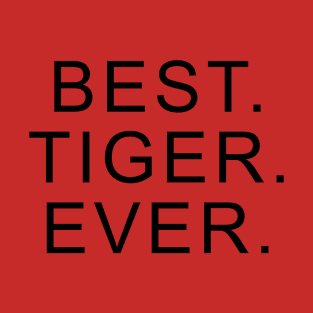 Best Tiger Ever T-Shirt