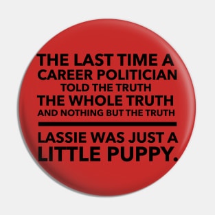 Career Politicians Cannot Be Trusted Pin