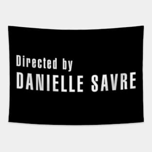 Directed By Danielle Savre Tapestry