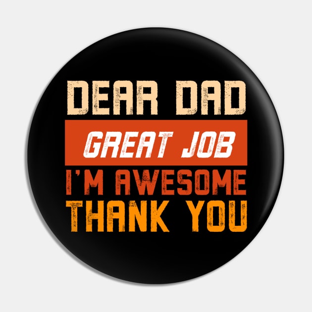 Dear Dad Great Job We're Awesome Thank You Pin by Alennomacomicart