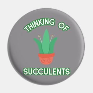 Thinking Of Succulents Pin