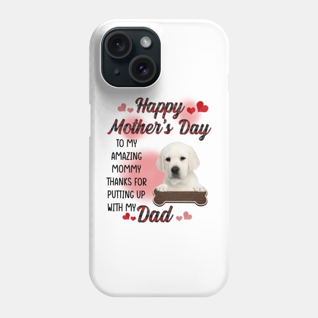 White Labrador Happy Mother's Day To My Amazing Mommy Phone Case by Centorinoruben.Butterfly