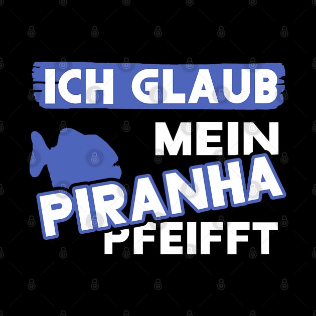 Lustiger Piranha Spruch Fan Unterwasser Meer Jagen by FindYourFavouriteDesign