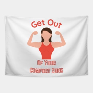 Get out of your Comfort Zone Tapestry