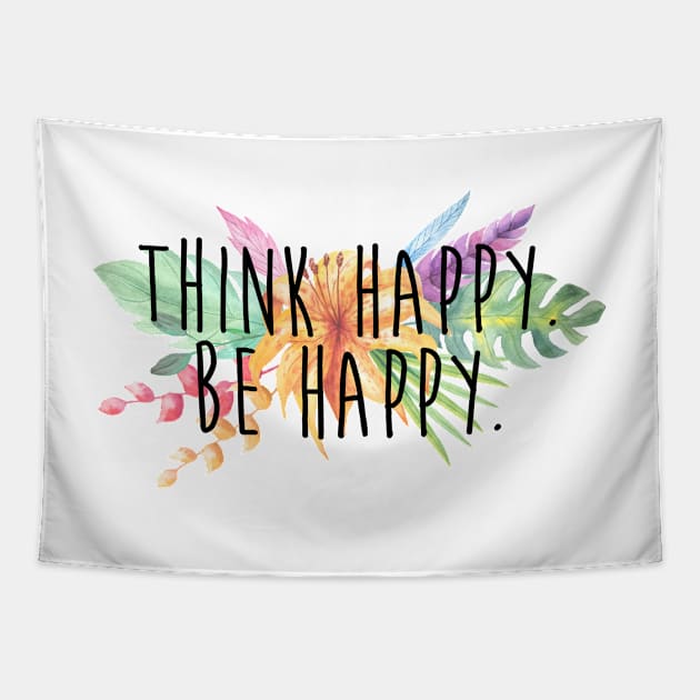 Think Happy. Be Happy. Tapestry by qpdesignco