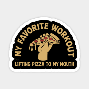 My Favorite Workout Lifting Pizza To My Mouth Humor Magnet