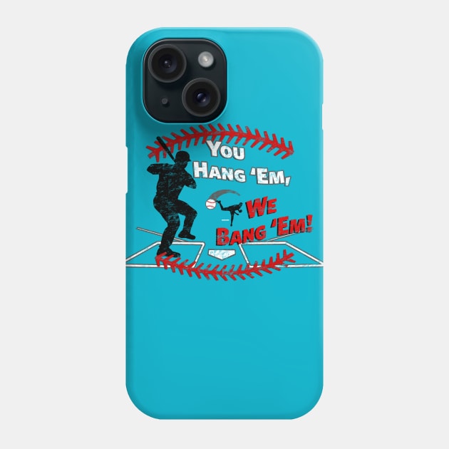 Funny Baseball - You Hang 'Em We Bang 'Em Dinger Phone Case by TeeCreations