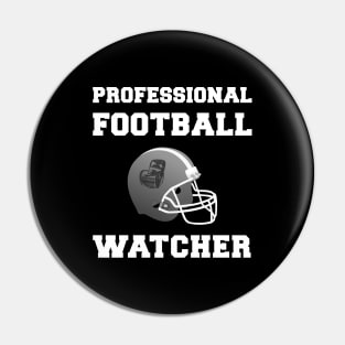 Professional Football Watcher Football Lover Pin