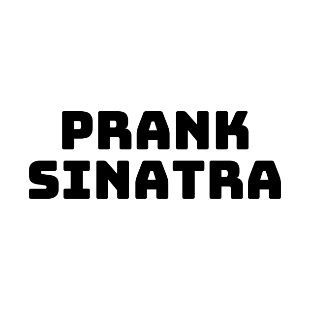 Prank Sinatra T-Shirt - New Girl by Toad House Pixels