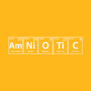 Amniotic (Am-Ni-O-Ti-C) Periodic Elements Spelling T-Shirt