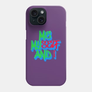 Me Myself & I Phone Case