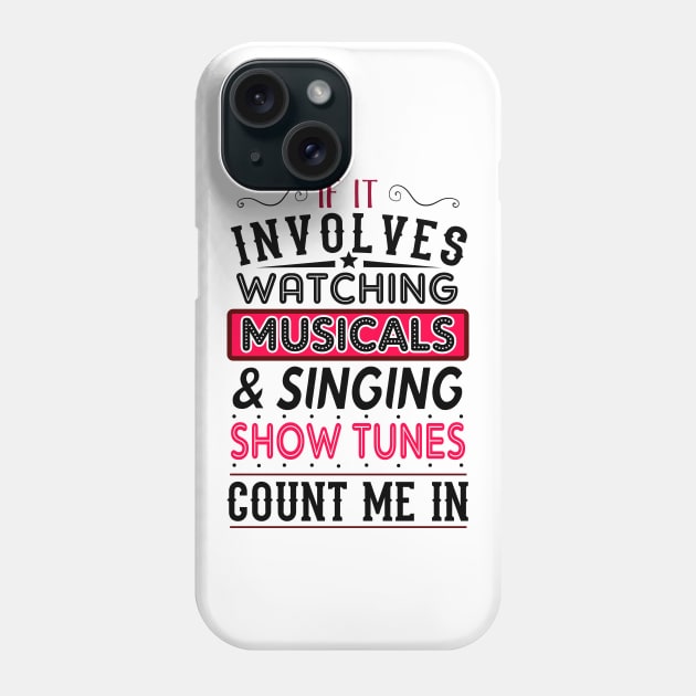 Musicals and Show Tunes Phone Case by KsuAnn