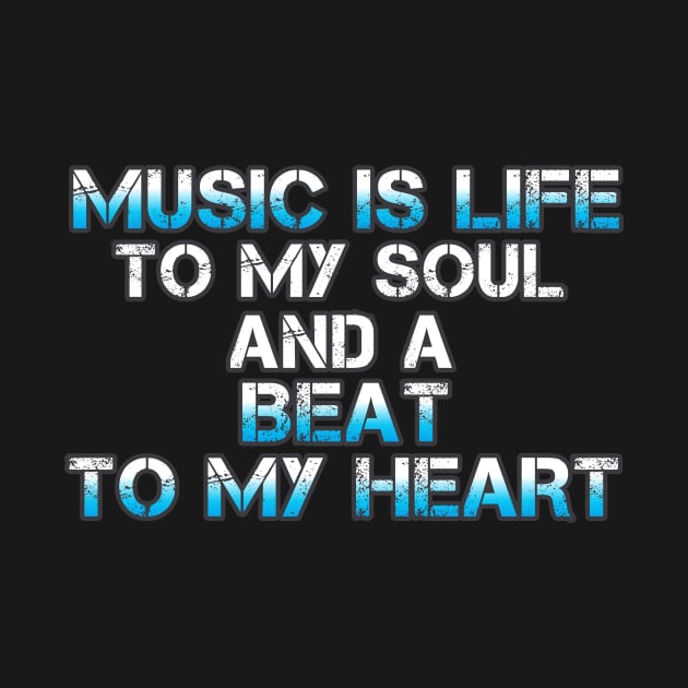 Music Is Life To My Soul And A Beat To My heart - Light Blue White - Positive Saying Graphic Design by MaystarUniverse