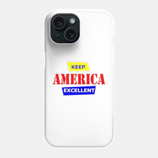 Keep America Excellent Phone Case