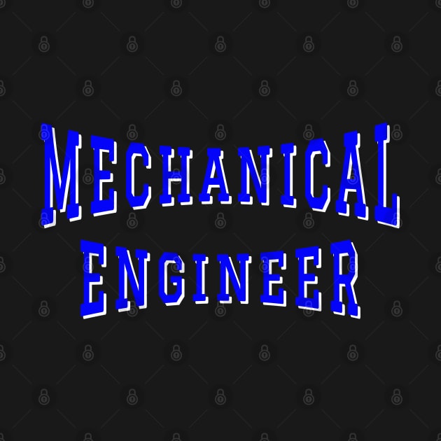 Mechanical Engineer in Blue Color Text by The Black Panther