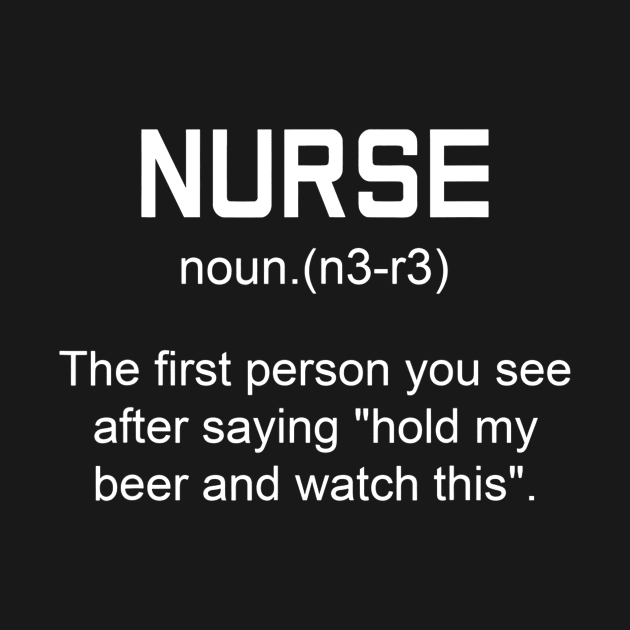 Nurse Hold My Beer Shirt Funny Nurse Definition by marjaalvaro