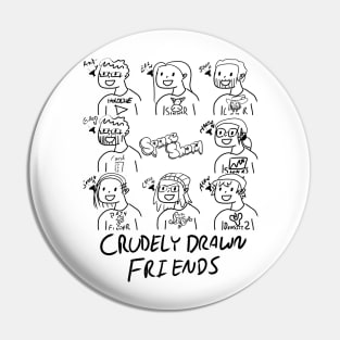 Crudely Drawn Friends Pin
